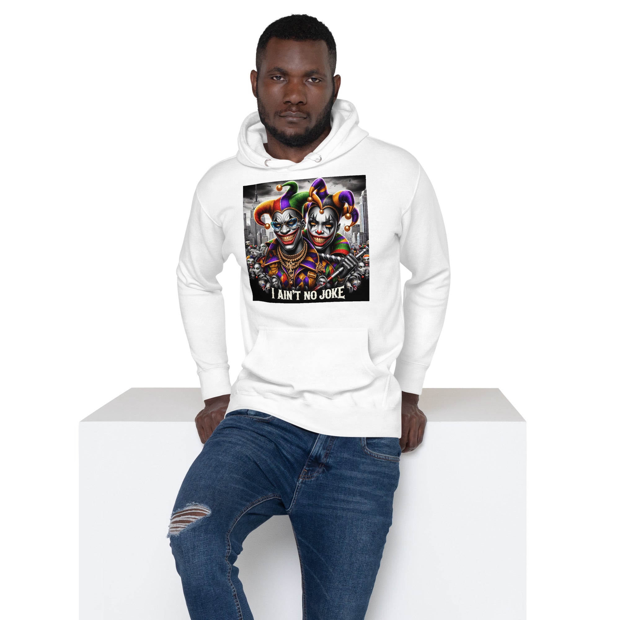 I Ain't No Joke Unisex Hoodie